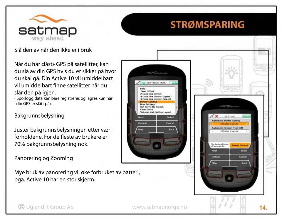 ( Sporlogg data kan bare registreres og lagres kun når din GPS er slått på).