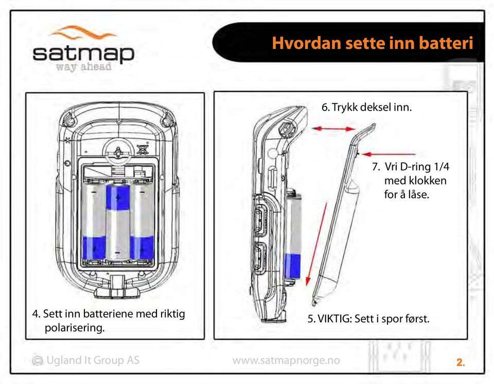 Vri D-ring 1/4 med klokken for å låse. 4.