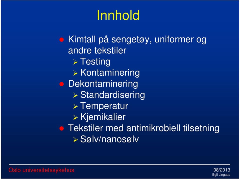 Dekontaminering Standardisering Temperatur