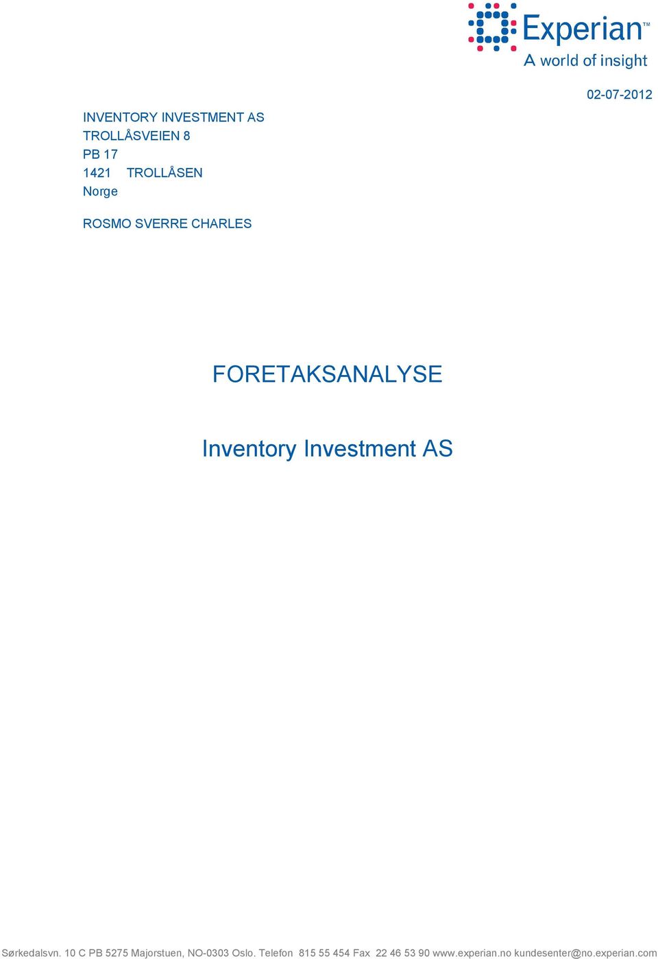 Investment AS Sørkedalsvn. 1 C PB 5275 Majorstuen, NO-33 Oslo.