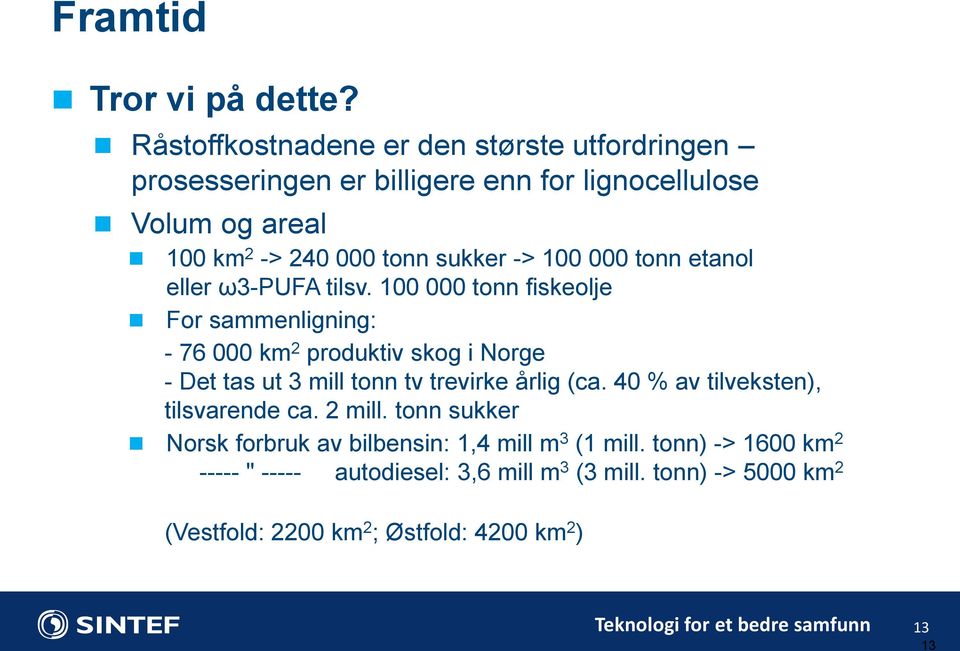 000 tonn etanol eller ω3-pufa tilsv.