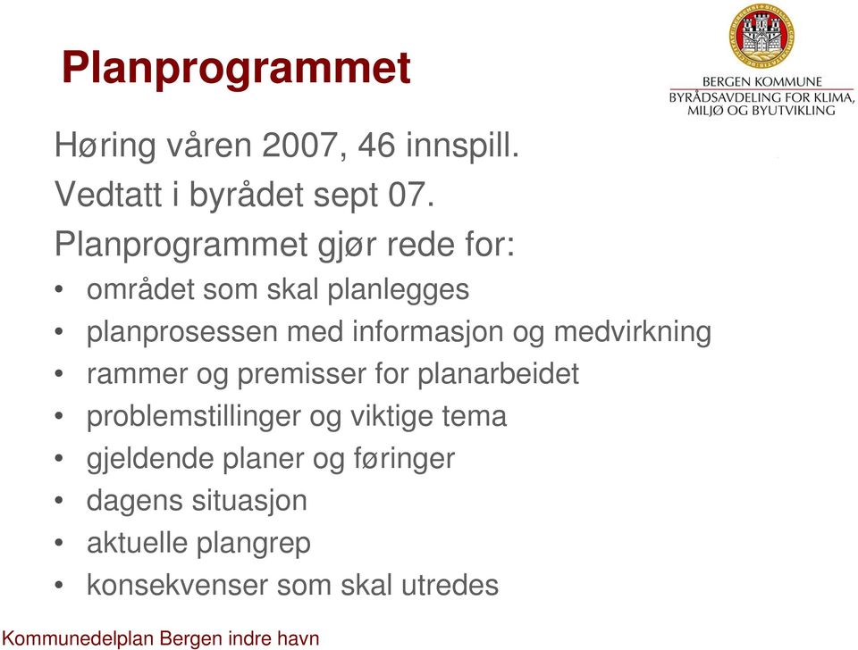 informasjon og medvirkning rammer og premisser for planarbeidet problemstillinger og