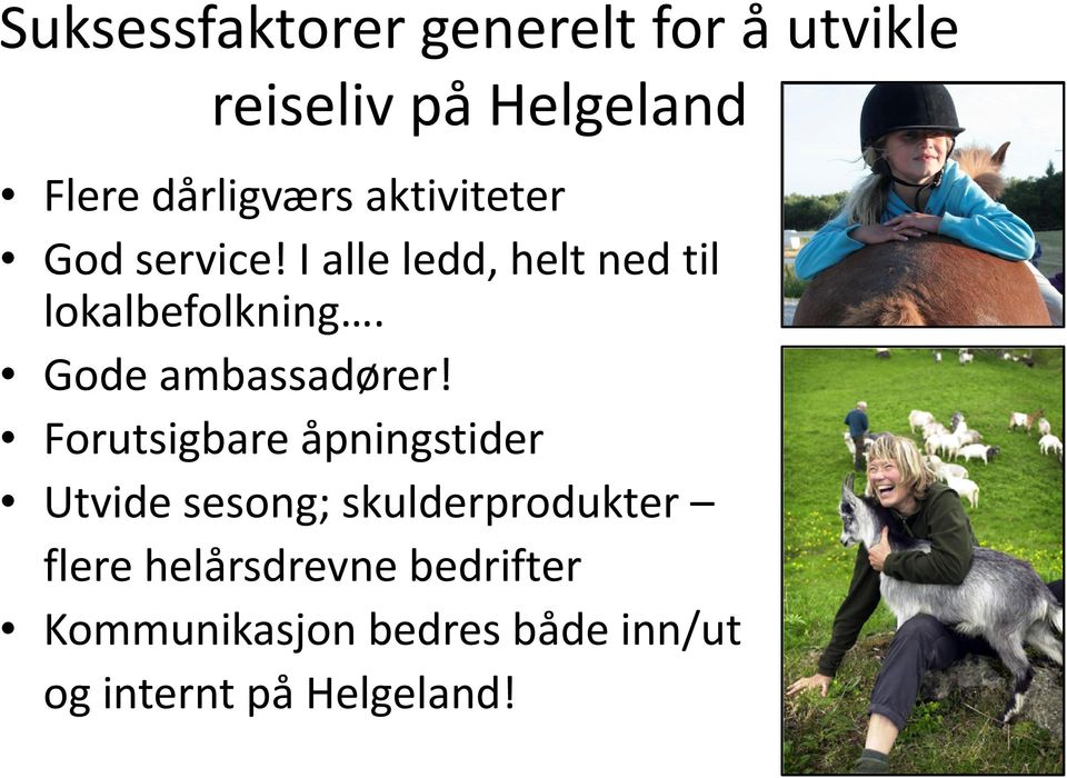 Gode ambassadører!