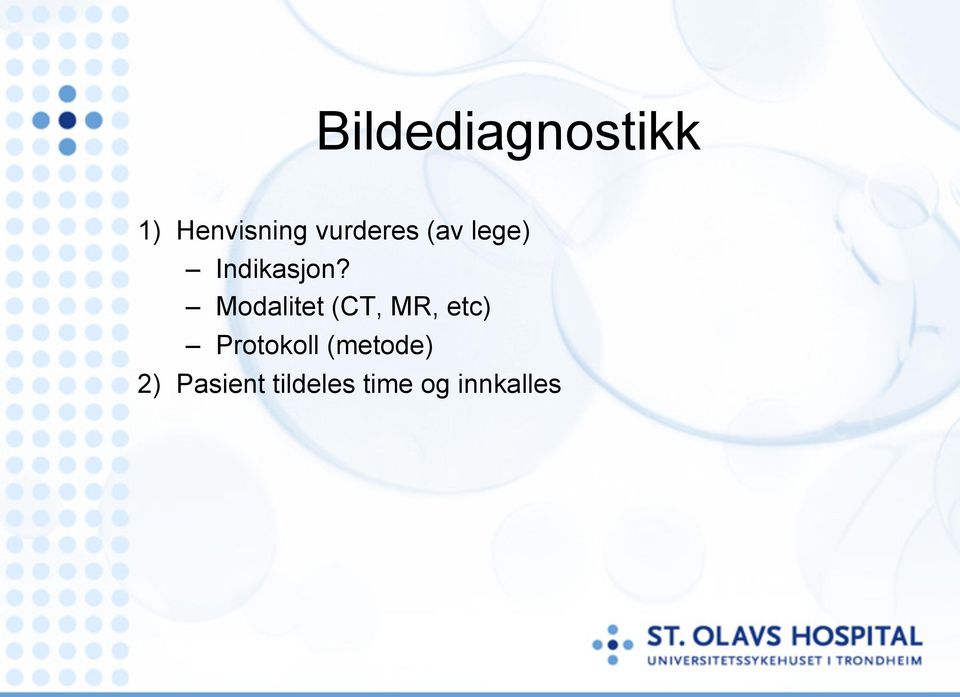 Modalitet (CT, MR, etc) Protokoll