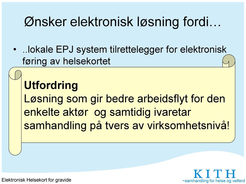 .elektronisk helsekort kan gi gevinst som Utfordring redusert dobbeltføringer