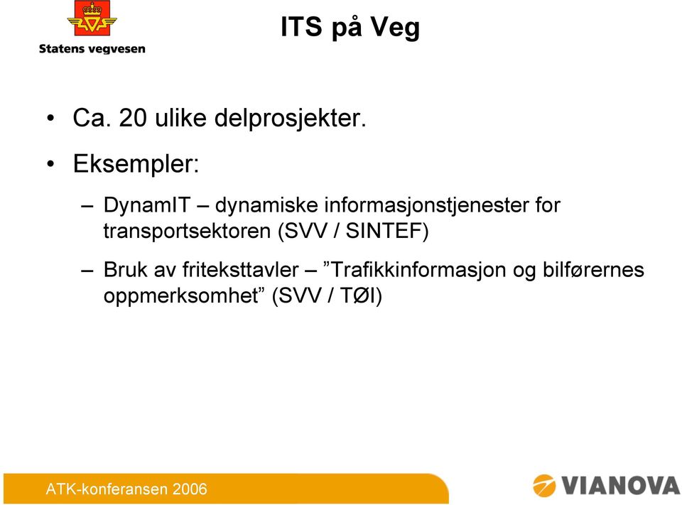 for transportsektoren (SVV / SINTEF) Bruk av