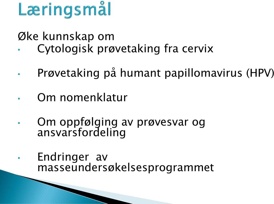 (HPV) Om nomenklatur Om oppfølging av prøvesvar