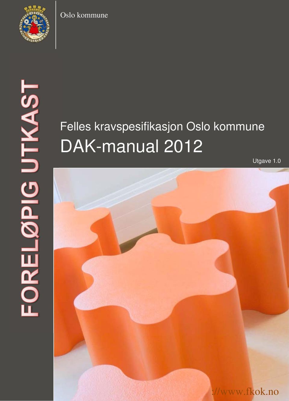 kommune DAK-manual 2012 Utgave 1.0 ://www.fkok.