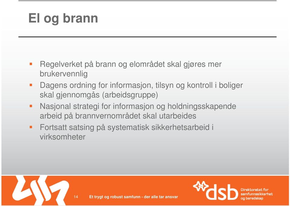 (arbeidsgruppe) Nasjonal strategi for informasjon og holdningsskapende arbeid på