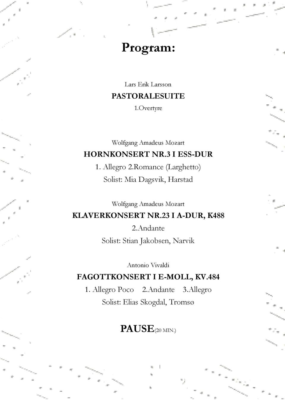 Romance (Larghetto) Solist: Mia Dagsvik, Harstad Wolfgang Amadeus Mozart KLAVERKONSERT NR.