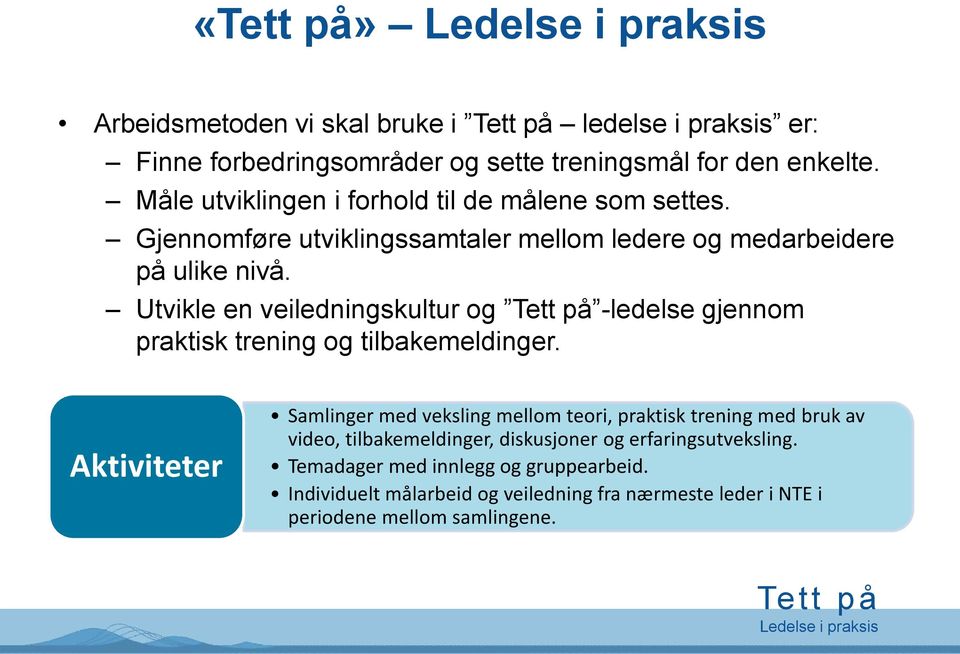 Utvikle en veiledningskultur og -ledelse gjennom praktisk trening og tilbakemeldinger.