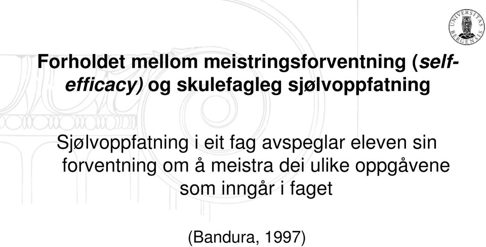 Sjølvoppfatning i eit fag avspeglar eleven sin