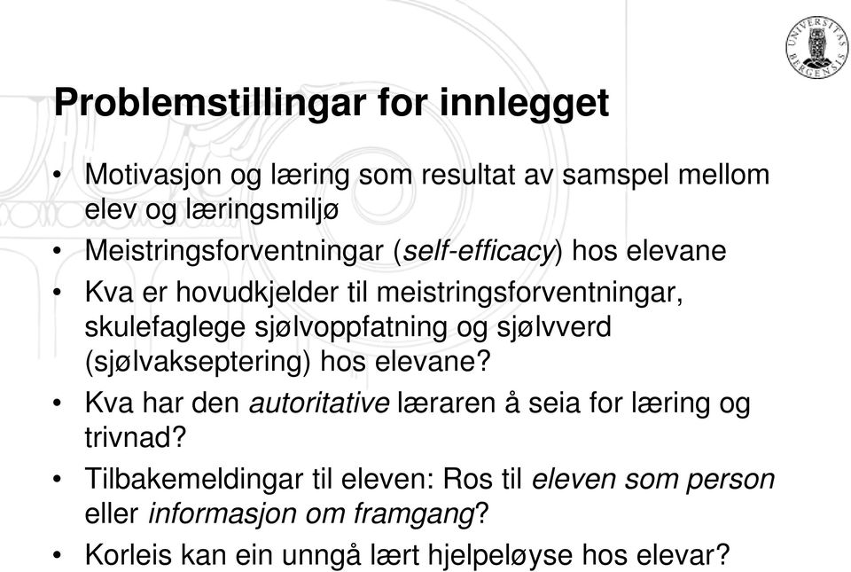 sjølvoppfatning og sjølvverd (sjølvakseptering) hos elevane?