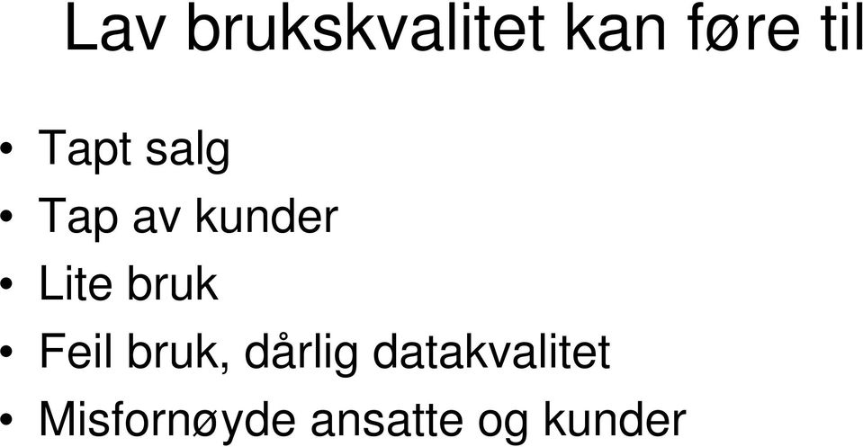 bruk Feil bruk, dårlig