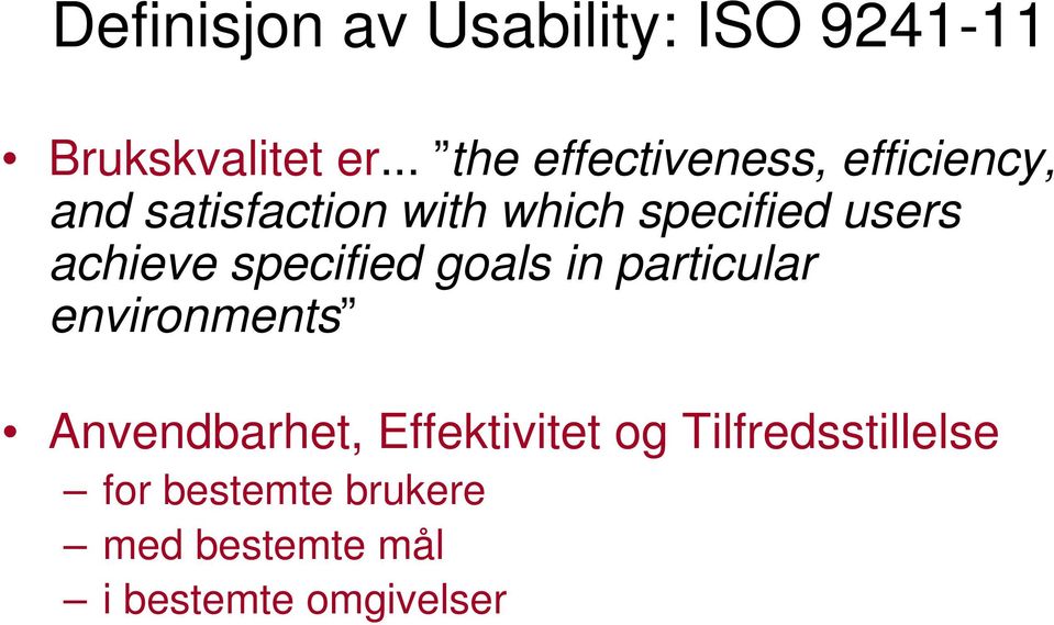 users achieve specified goals in particular environments Anvendbarhet,