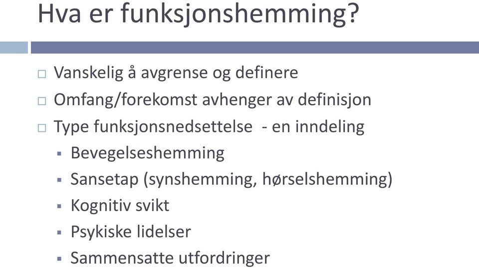 definisjon Type funksjonsnedsettelse - en inndeling