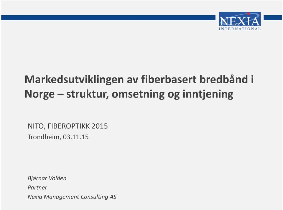 FIBEROPTIKK 2015 Trondheim, 03.11.