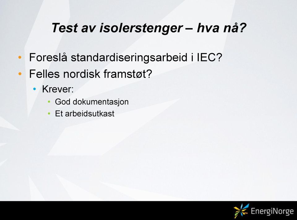 IEC? Felles nordisk framstøt?