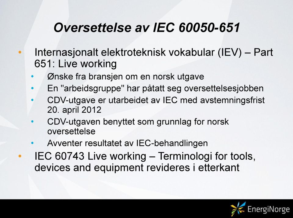 IEC med avstemningsfrist 20.