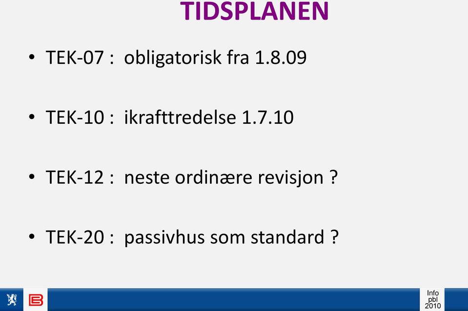 09 TEK-10 : ikrafttredelse 1.7.