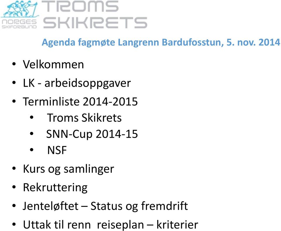 Troms Skikrets SNN-Cup 2014-15 NSF Kurs og samlinger