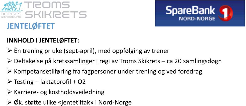 Kompetansetilføring fra fagpersoner under trening og ved foredrag Testing