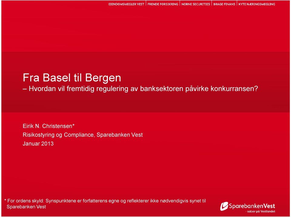 Christensen* Risikostyring og Compliance, Sparebanken Vest Januar 2013