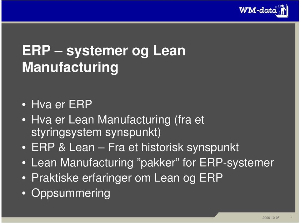 Fra et historisk synspunkt Lean Manufacturing pakker for