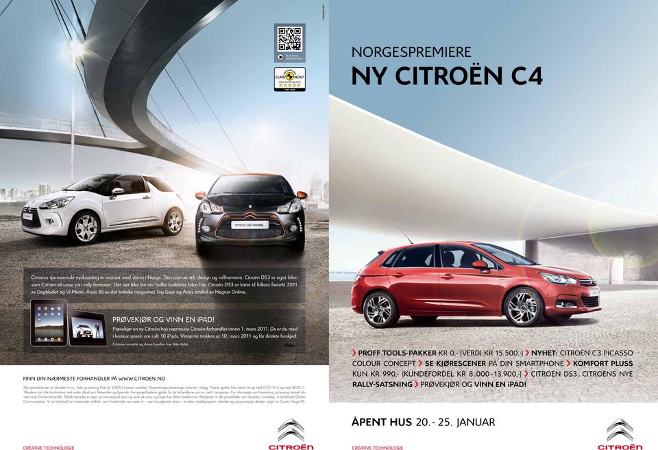 Citroën DS3 er kåret til folkets favoritt 2011 av Dagbladet og Vi Menn, Årets Bil av det britiske magasinet Top Gear og Årets småbil av Hegnar Online. PRØVEKJØR OG VINN EN ipad!