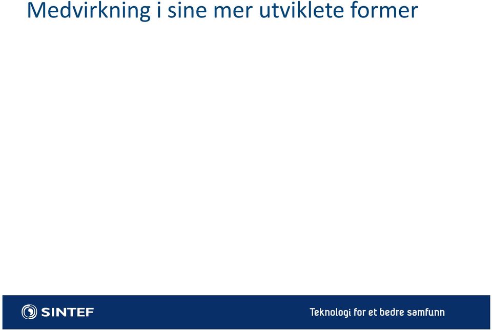 medvirkningen forplikter også tillitsvalgte og ansatte.