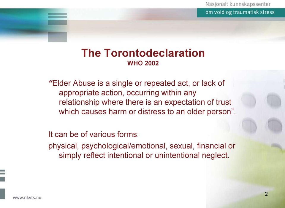 trust which causes harm or distress to an older person.
