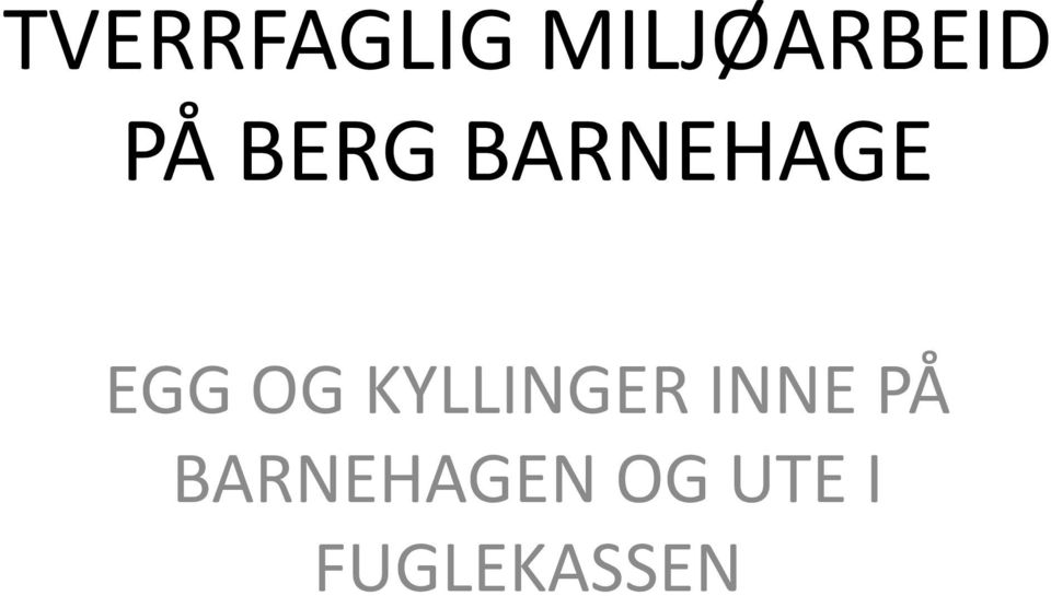 KYLLINGER INNE PÅ