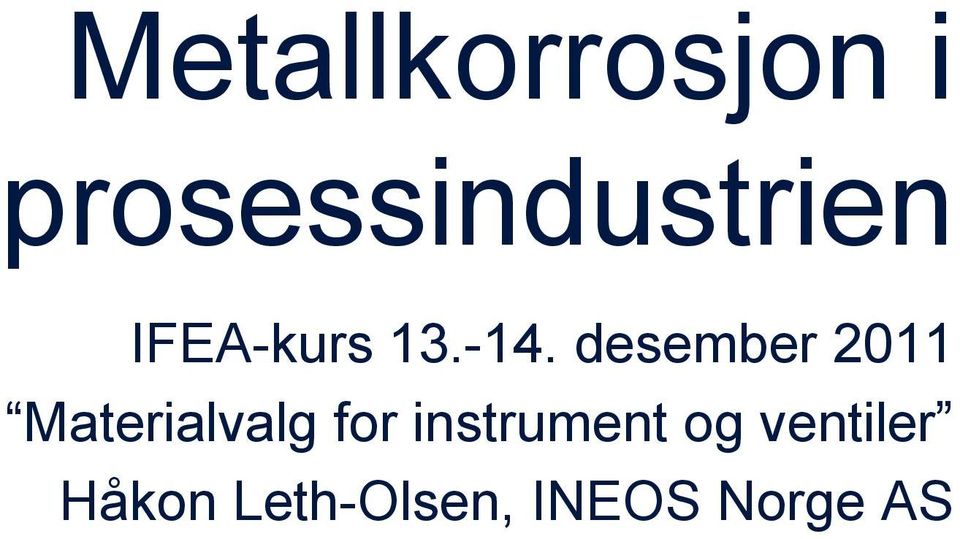 desember 2011 Materialvalg for