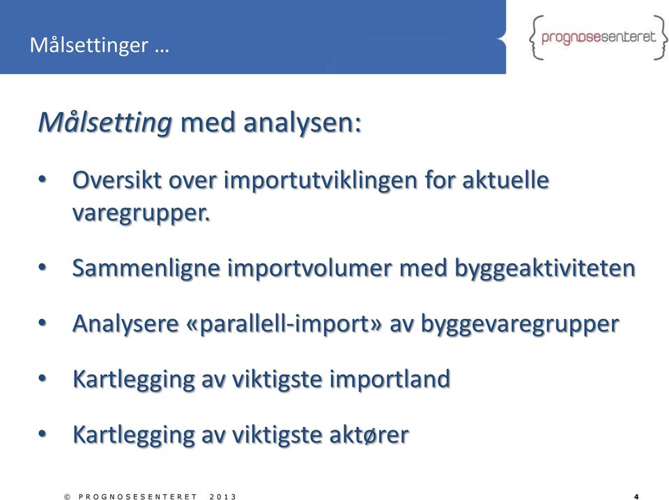 Sammenligne importvolumer med byggeaktiviteten Analysere «parallell-import»