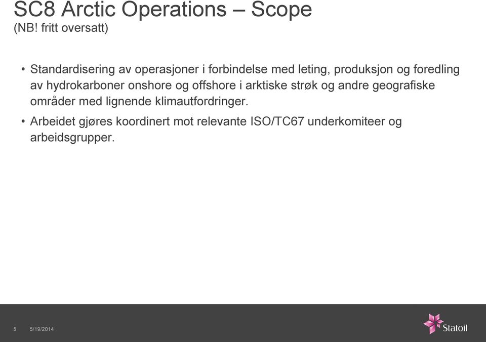 produksjon og foredling av hydrokarboner onshore og offshore i arktiske strøk og