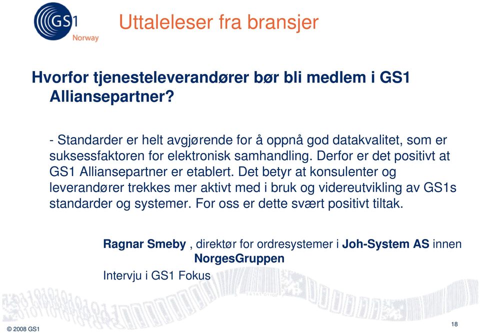 Derfor er det positivt at GS1 Alliansepartner er etablert.