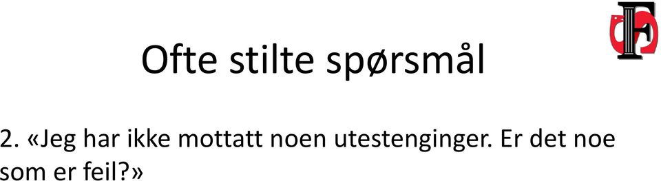 noen utestenginger.