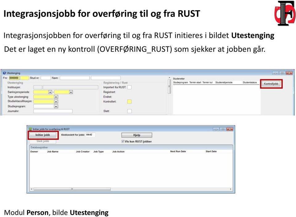 initieres i bildet Utestenging Det er laget en ny kontroll