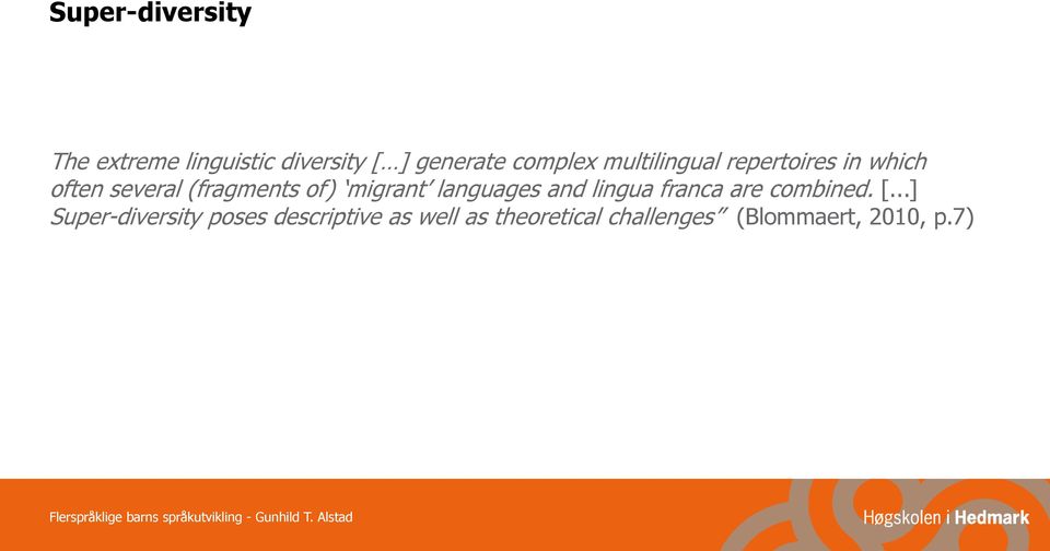 migrant languages and lingua franca are combined. [.