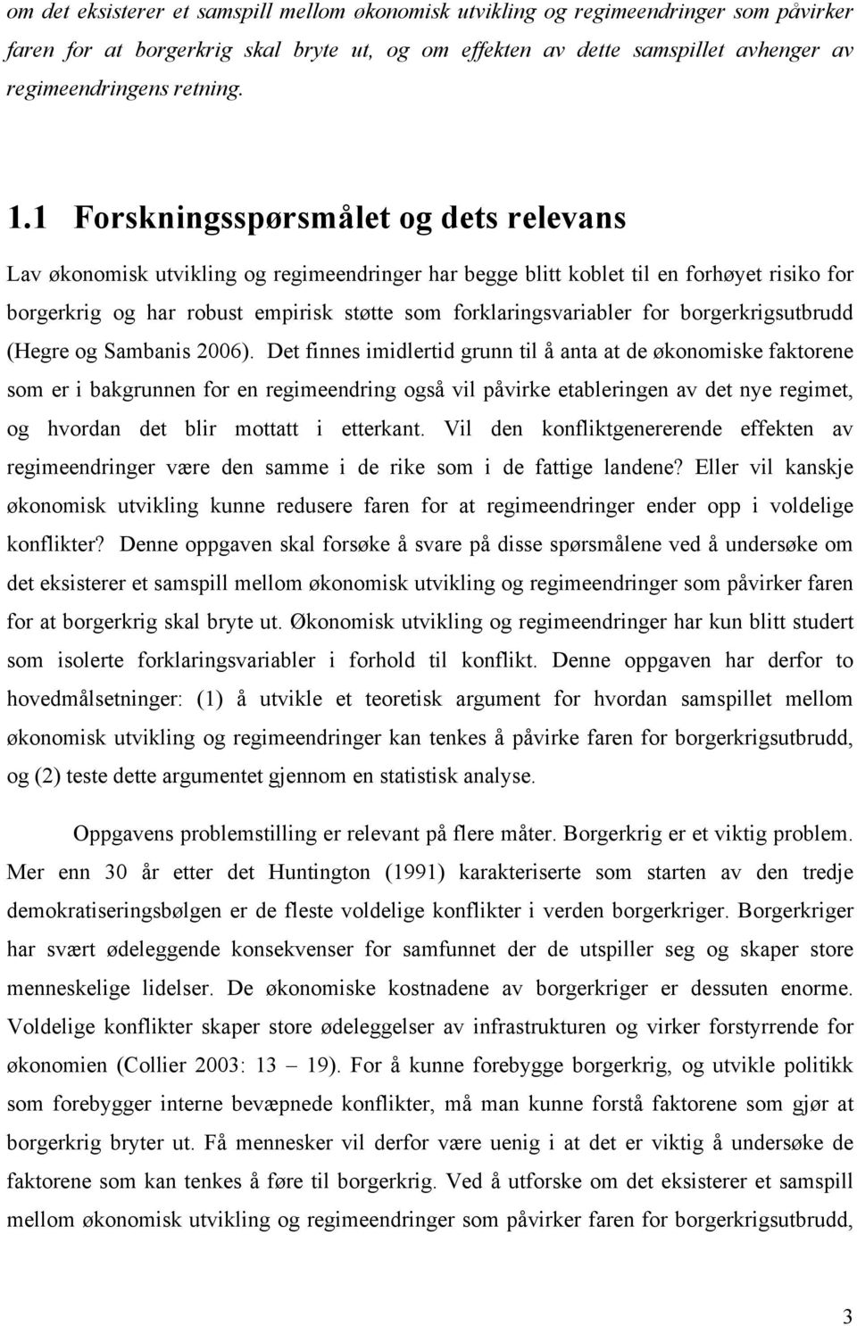 forklaringsvariabler for borgerkrigsutbrudd (Hegre og Sambanis 2006).