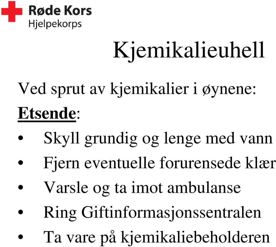 eventuelle forurensede klær Varsle og ta imot