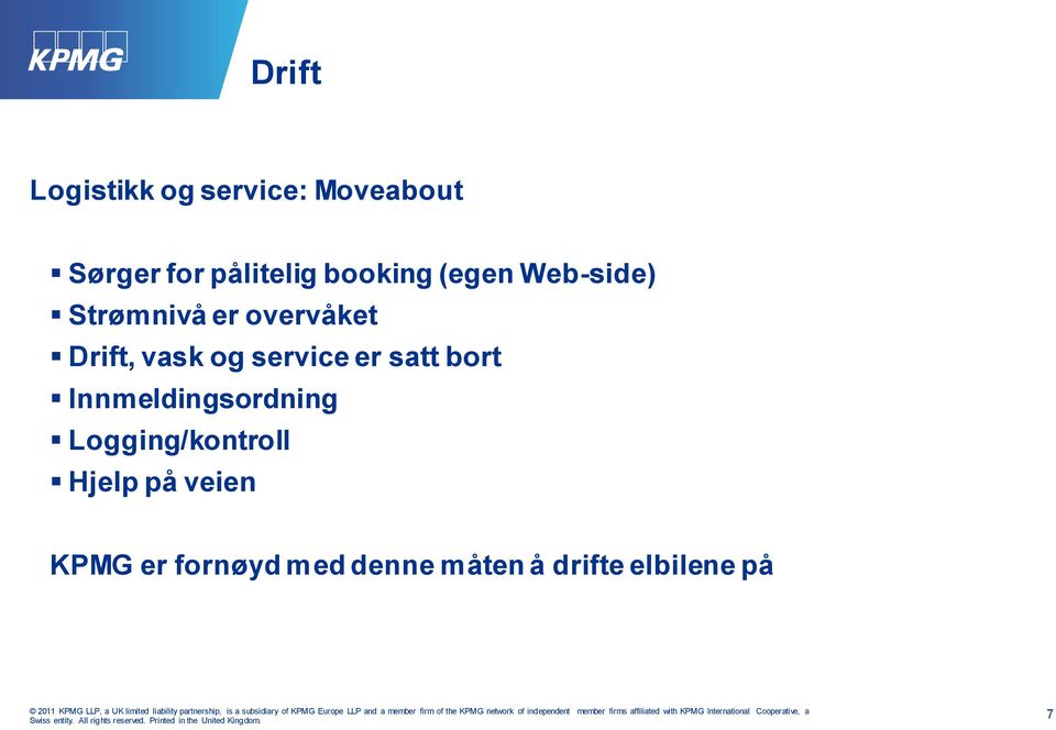 service er satt bort Innmeldingsordning Logging/kontroll