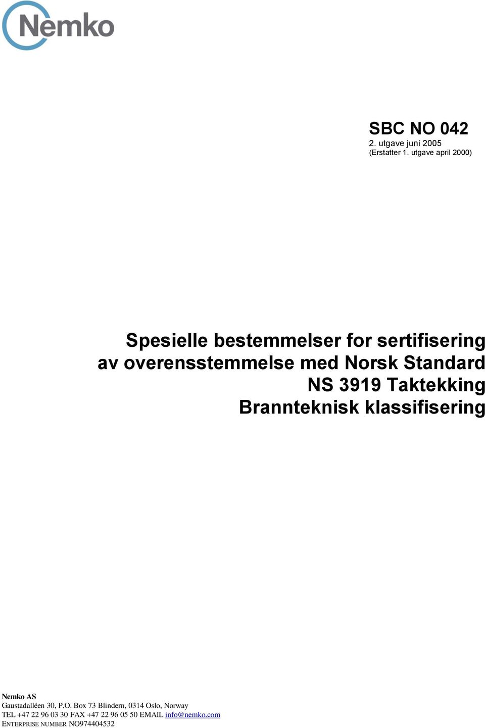 Norsk Standard NS 3919 Taktekking Brannteknisk klassifisering Nemko AS Gaustadalléen