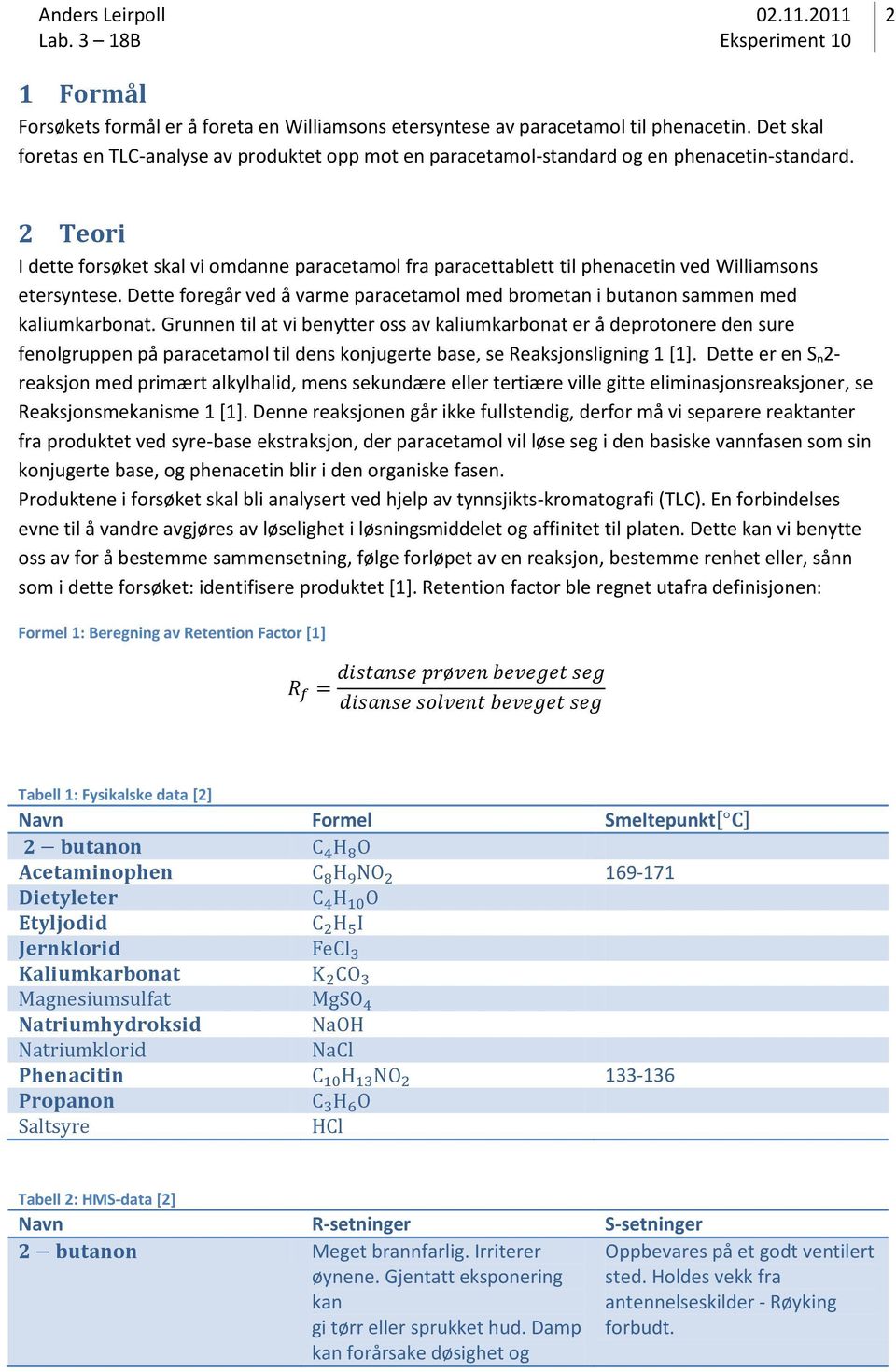 2 Teori I dette forsøket skal vi omdanne paracetamol fra paracettablett til phenacetin ved Williamsons etersyntese.