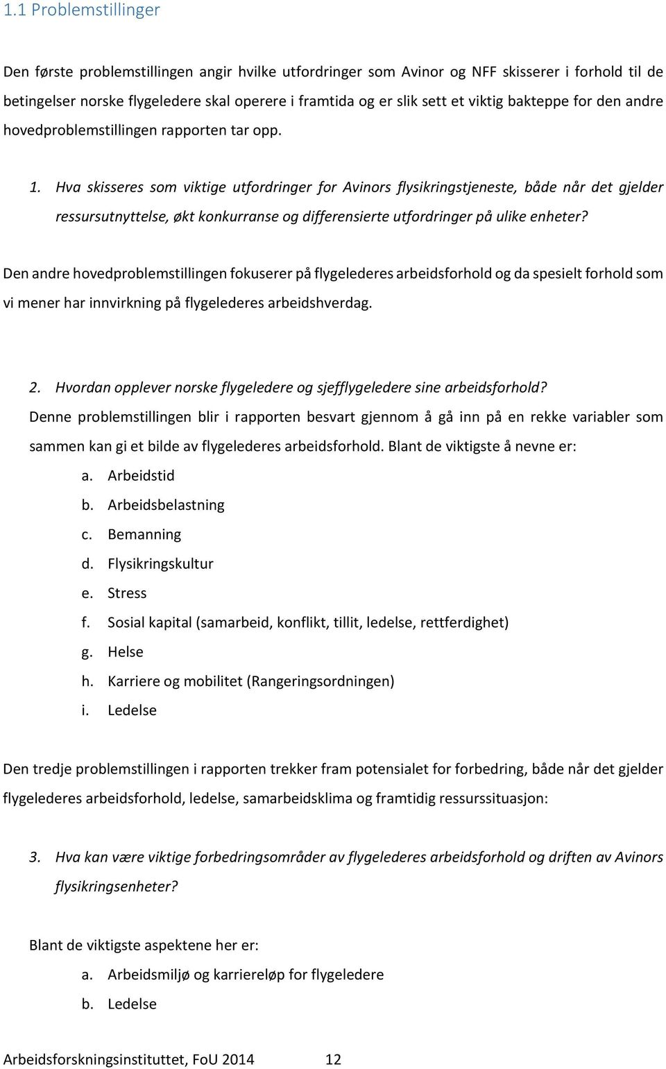 Hva skisseres som viktige utfordringer for Avinors flysikringstjeneste, både når det gjelder ressursutnyttelse, økt konkurranse og differensierte utfordringer på ulike enheter?