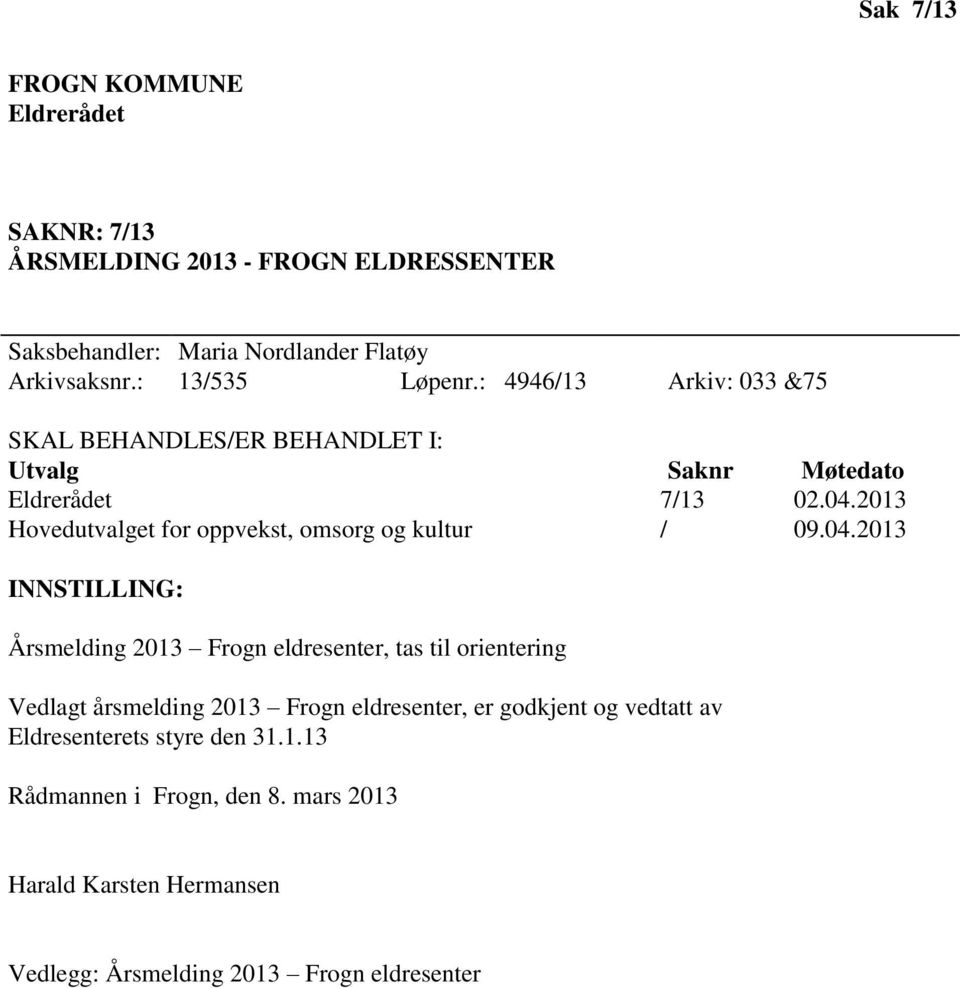2013 Hovedutvalget for oppvekst, omsorg og kultur / 09.04.