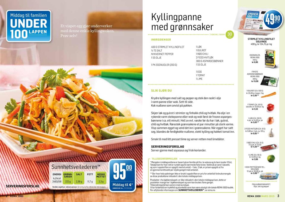 kg EGGNUDLER, 250 g kr 9,90 49 90 1 EGG 1 TOMAT FRYSTE ASPARGESBØNNER 3 g kr 13, Krydre kyllingen med salt og pepper og stek den raskt i olje i varm panne eller wok. Sett til side.