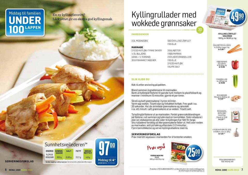 STILKER STANGSELLERI 2 FEDD HVITLØK 30 KYLLING LÅRFILET SOLVINGE 5 g, kr 99,80 pr. kg 2 GULRØTTER (CA. 2 G) kr 25, pr. beger, 1 kg kr 5, ** 1 RØD PAPRIKA (CA. 2 G) kr 64,50 pr.