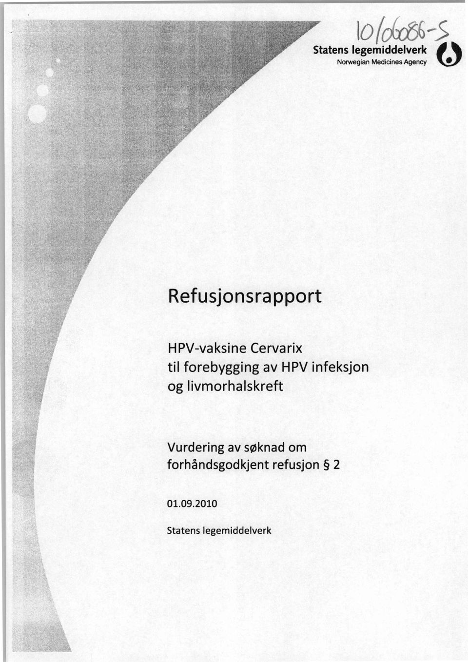 av HPV infeksjon og livmorhalskreft Vurdering av søknad