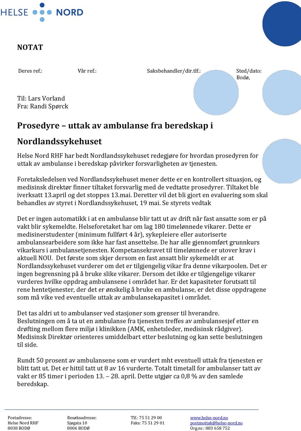 uttak av ambulanse i beredskap påvirker forsvarligheten av tjenesten.